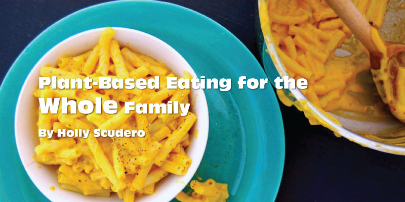 Plant-Based Eating for the Whole Family