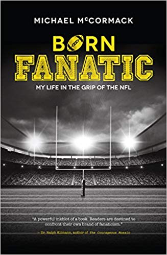 Born Fanatic: My Life in the Grip of the NFL