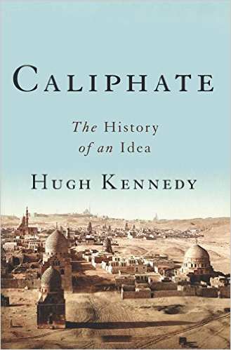Caliphate : An Idea Through History