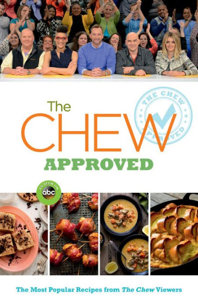 The Chew Approved: The Most Popular Recipes from The Chew Viewers