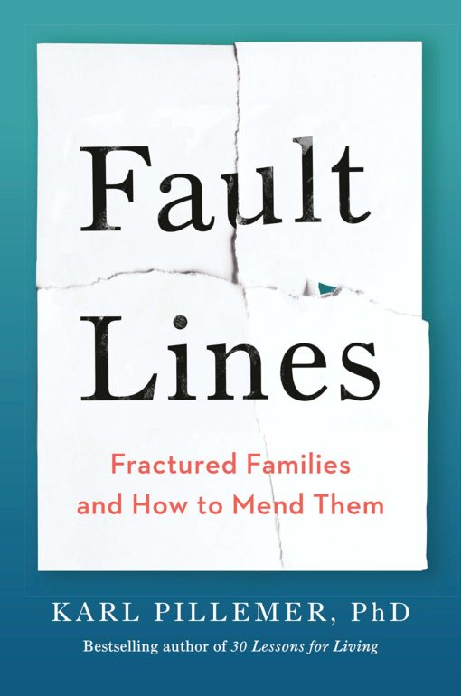 Fault Lines: Fractured Families and How to Mend Them