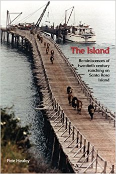 The Island: Reminiscences of Twentieth century ranching on Santa Rosa Island