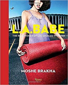 LA Babe: The Real Women of Los Angeles 1975-1988