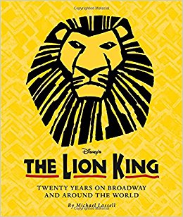 The Lion King (Celebrating The Lion King's 20th Anniversary on Broadway): Twenty Years on Broadway and Around the World