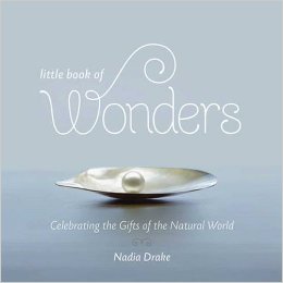 Little Book of Wonders: Celebrating the Gifts of the Natural World