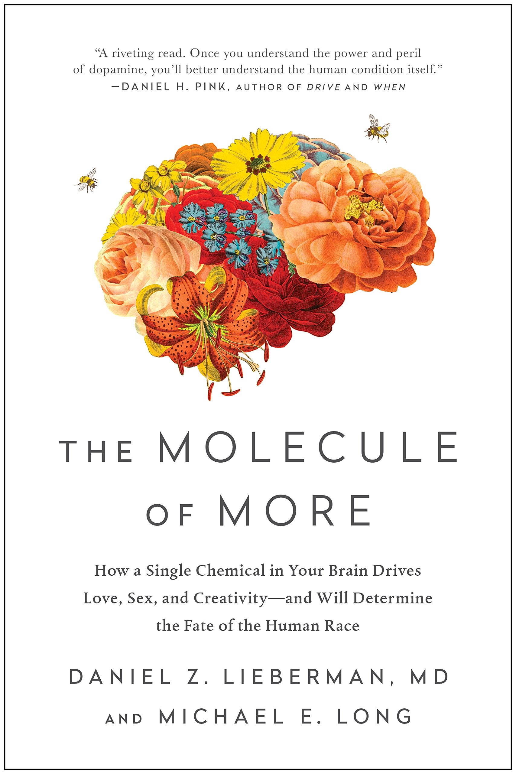 The Molecule of More: How a Single Chemical in Your Brain Drives Love, Sex, and Creativity―and Will Determine the Fate of the Human Race