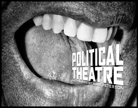 Mark Peterson: Political Theatre