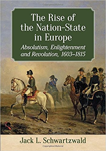 The Rise of the Nation-State in Europe: Absolutism, Enlightenment and Revolution, 1603-1815