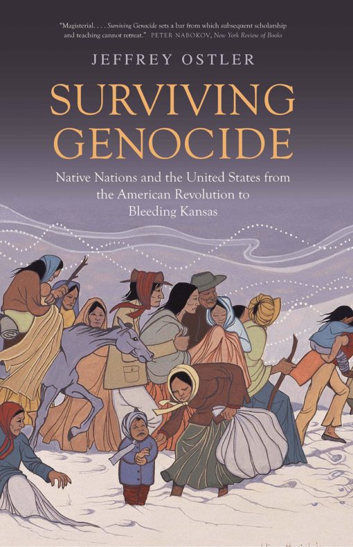 Surviving Genocide: Native Nations and the United States from the American Revolution to Bleeding Kansas