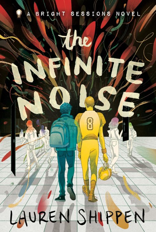 The Infinite Noise: A Bright Sessions Novel (The Bright Sessions)