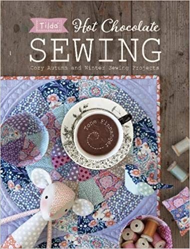 Tilda Hot Chocolate Sewing: Cozy Autumn and Winter Sewing Projects 