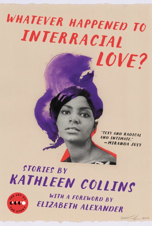Whatever Happened to Interracial Love?: Stories (Art of the Story)