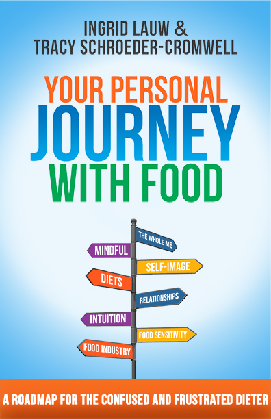 Your Personal Journey with Food, A Guide for the Confused and Frustrated Dieter